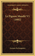 Le Pignon Maudit V1 (1882)