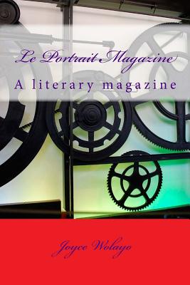 Le Portrait Magazine: A literary magazine - Wolayo, Joyce