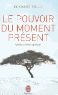 Le Pouvoir Du Moment Present: Guide D'Eveil Spirituel