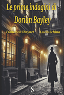 Le prime indagini di Dorian Bayley