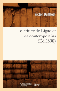 Le Prince de Ligne Et Ses Contemporains (Ed.1890)