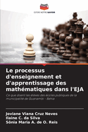 Le processus d'enseignement et d'apprentissage des math?matiques dans l'EJA