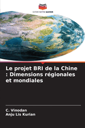 Le projet BRI de la Chine: Dimensions r?gionales et mondiales