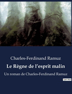 Le R?gne de l'esprit malin: Un roman de Charles-Ferdinand Ramuz