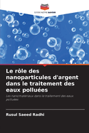 Le r?le des nanoparticules d'argent dans le traitement des eaux pollu?es