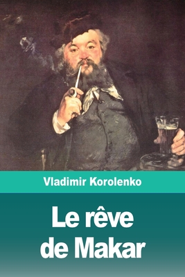 Le r?ve de Makar - Korolenko, Vladimir