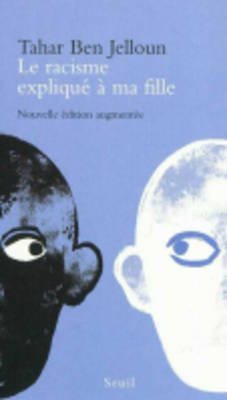 Le Racisme Explique a Ma Fille - Ben Jelloun, Tahar