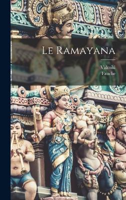 Le Ramayana - Valmiki (Creator), and Fauche