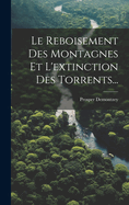 Le Reboisement Des Montagnes Et L'Extinction Des Torrents...