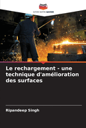 Le rechargement - une technique d'am?lioration des surfaces