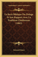Le Recit Biblique Du Deluge Et Son Rapport Avec La Tradition Chaldeenne (1883)