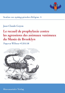 Le Recueil de Prophylaxie Contre Les Agressions Des Animaux Venimeux Du Musee de Brooklyn: Papyrus Wilbour 47.218.138