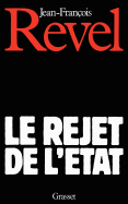 Le rejet de l'Etat - Revel, Jean Franois