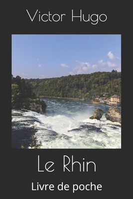 Le Rhin: Livre de poche - Montelupo, Guido (Editor), and Hugo, Victor