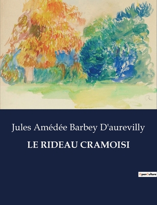 Le Rideau Cramoisi - Barbey d'Aurevilly, Jules Am?d?e