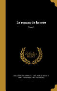 Le Roman de La Rose; Tome 1