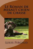 Le Roman de Miraut Chien de Chasse