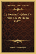 Le Romant de Jehan de Paris Roy de France (1867)