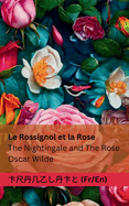 Le Rossignol et la Rose / The Nightingale and The Rose: Tranzlaty Fran?aise English