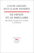 Le savant et le populaire : misrabilisme et populisme en sociologie et en littrature - Grignon, Claude, and Passeron, Jean Claude