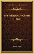 Le Sculpteur de Christs (1902)