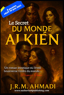 Le Secret du Monde Alki?n: Les Origines et la R?v?lation