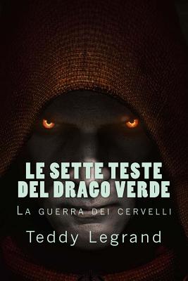 Le Sette Teste del Drago Verde - Bagnara, Loris, and Legrand, Teddy