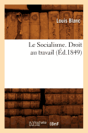 Le Socialisme. Droit Au Travail, (d.1849)