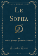 Le Sopha (Classic Reprint)