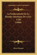 Le Soulevement De La Flandre Maritime De 1323-1328 (1900)