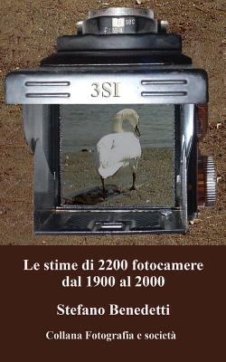 Le Stime Di 2200 Fotocamere Dal 1900 Al 2000 - Benedetti, Stefano