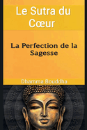 Le Sutra du Coeur: La Perfection de la Sagesse