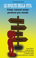 LE SVOLTE DELLA VITA - Come curarsi senza perdersi per strada