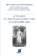 Le syllabus et l'Encyclique Quanta cura du 8 d?cembre 1864