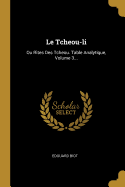 Le Tcheou-Li: Ou Rites Des Tcheou. Table Analytique, Volume 3...