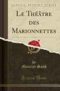 Le Thtre Des Marionnettes (Classic Reprint)