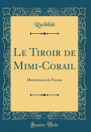 Le Tiroir de Mimi-Corail: Illustrations de Payrau (Classic Reprint)