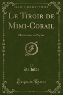 Le Tiroir de Mimi-Corail: Illustrations de Payrau (Classic Reprint)