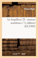 Le Torpilleur 29: Moeurs Maritimes