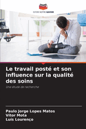 Le travail post? et son influence sur la qualit? des soins