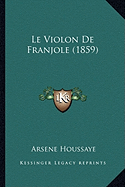 Le Violon De Franjole (1859) - Houssaye, Arsene