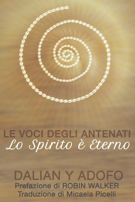 Le Voci Degli Antenati: Lo spirito ? eterno - Walker, Robin (Preface by), and Picelli, Micaela (Translated by), and Adofo Ma, Dalian Karl Yaw