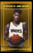 Le Voyage de Jimmy Butler de la N?cessit? ? La Star NBA