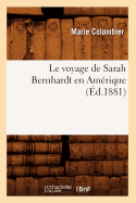 Le Voyage de Sarah Bernhardt En Am?rique (?d.1881)