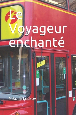 Le Voyageur enchant? - Der?ly, Victor, and Leskov, Nikola?