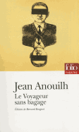 Le Voyageur Sans Bagage - Anouilh, Jean