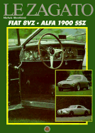Le Zagato: Fiat 8vz, Alfa, Romeo 1900 Ssz