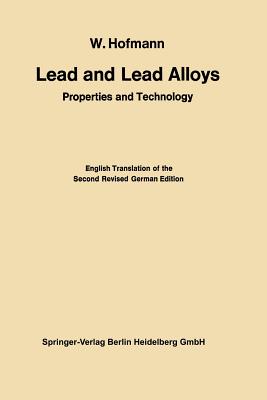 Lead and lead alloys properties and technology - Hofmann, Wilhelm