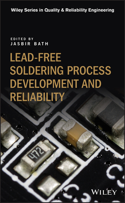 Lead-free Soldering Process Development and Reliability - Bath, Jasbir (Editor)