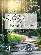 Lead, Kindly Light: Hymn Settings with Jazz Spirit